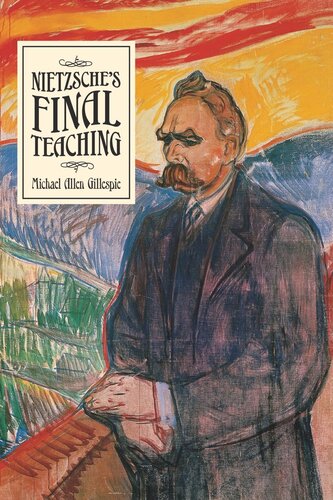 Nietzsches Final Teaching Michael Allen Gillespie