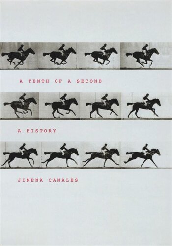 A Tenth Of A Second A History Jimena Canales
