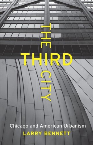The Third City Chicago And American Urbanism Larry Bennett