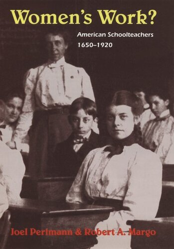 Womens Work American Schoolteachers 16501920 Joel Perlmann Robert A Margo