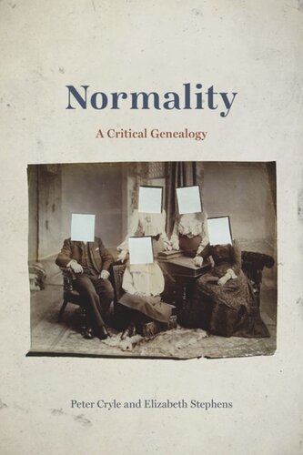 Normality A Critical Genealogy Peter Cryle Elizabeth Stephens