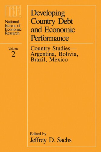 Developing Country Debt And Economic Performance Volume 2 Country Studiesargentina Bolivia Brazil Mexico Jeffrey D Sachs Editor