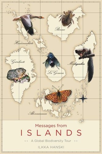 Messages From Islands A Global Biodiversity Tour Ilkka Hanski