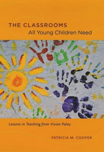 The Classrooms All Young Children Need Lessons In Teaching From Vivian Paley Patricia M Cooper
