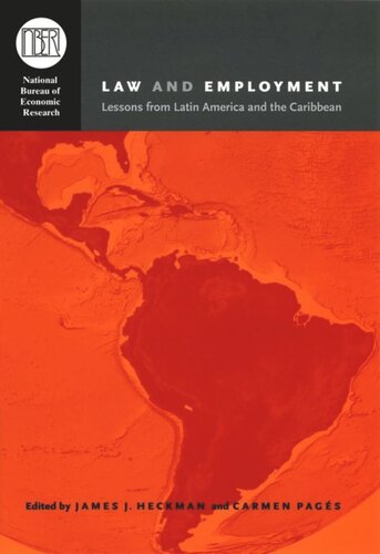 Law And Employment Lessons From Latin America And The Caribbean James J Heckman Editor Carmen Pages Editor