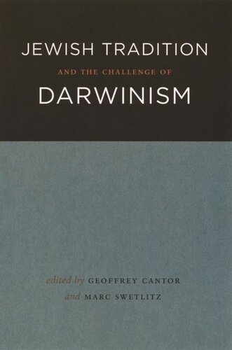 Jewish Tradition And The Challenge Of Darwinism Geoffrey Cantor Editor Marc Swetlitz Editor