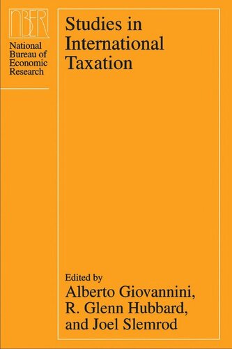 Studies In International Taxation Alberto Giovannini Editor R Glenn Hubbard Editor Joel Slemrod Editor