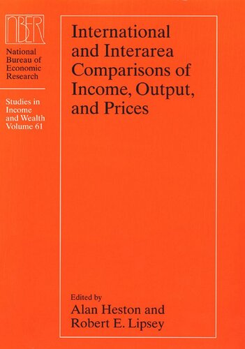 International And Interarea Comparisons Of Income Output And Prices Alan Heston Editor Robert E Lipsey Editor