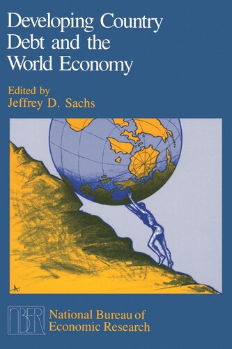 Developing Country Debt And The World Economy Jeffrey D Sachs Editor
