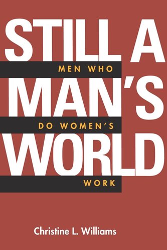 Still A Mans World Men Who Do Womens Work Reprint 2019 Christine L Williams