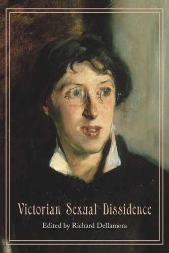 Victorian Sexual Dissidence Richard Dellamora Editor