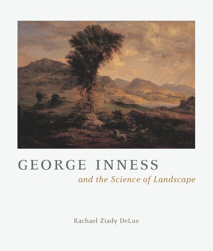 George Inness And The Science Of Landscape Rachael Z Delue