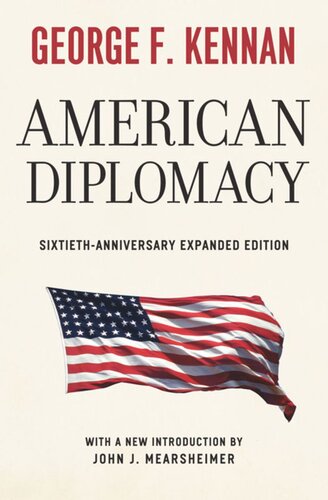 American Diplomacy Sixtiethanniversary Expanded Edition George F Kennan John J Mearsheimer