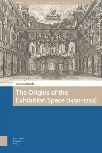 The Origins Of The Exhibition Space 14501750 Pamela Bianchi