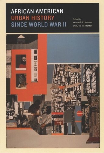 African American Urban History Since World War Ii Kenneth L Kusmer Editor Joe W Trotter Editor