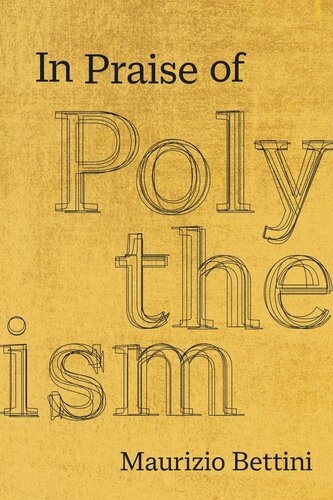 In Praise Of Polytheism Maurizio Bettini