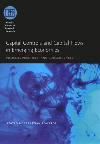 Capital Controls And Capital Flows In Emerging Economies Policies Practices And Consequences Sebastian Edwards Editor