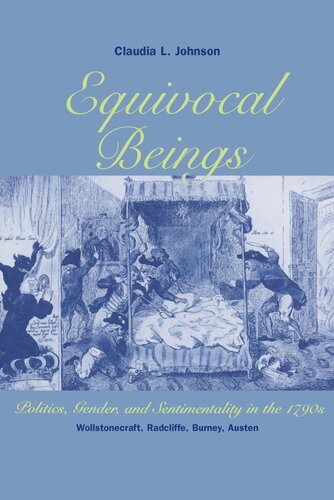 Equivocal Beings Politics Gender And Sentimentality In The 1790swollstonecraft Radcliffe Burney Austen Claudia L Johnson