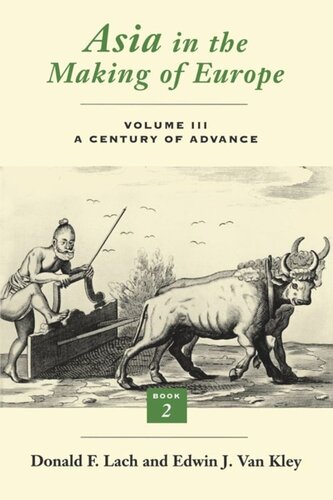 Asia In The Making Of Europe Volume Iii A Century Of Advance Book 2 South Asia Donald F Lach Edwin J Van Kley
