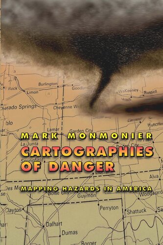 Cartographies Of Danger Mapping Hazards In America Mark Monmonier