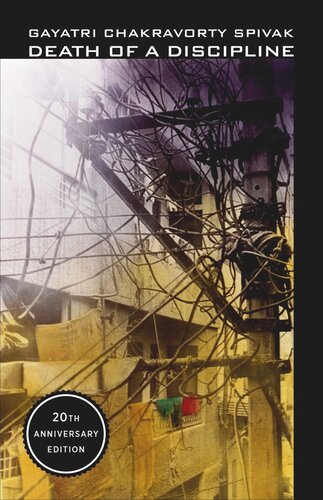 Death Of A Discipline Twentieth Anniversary Edition Gayatri Chakravorty Spivak