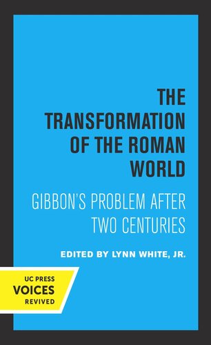 The Transformation Of The Roman World Gibbons Problem After Two Centuries Reprint 2019 Lynn White Editor