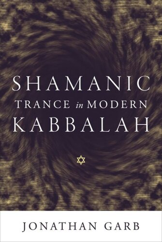 Shamanic Trance In Modern Kabbalah Jonathan Garb