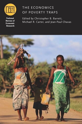 The Economics Of Poverty Traps Christopher B Barrett Editor Michael Carter Editor Jeanpaul Chavas Editor Michael R Carter Editor