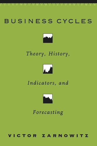 Business Cycles Theory History Indicators And Forecasting Victor Zarnowitz