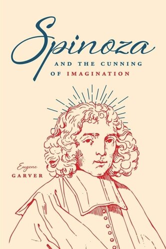 Spinoza And The Cunning Of Imagination Eugene Garver