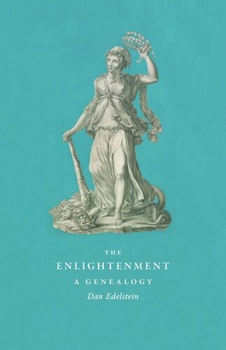 The Enlightenment A Genealogy Dan Edelstein