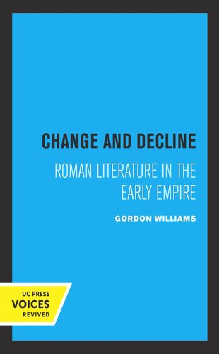 Change And Decline Roman Literature In The Early Empire Reprint 2019 Gordon Williams