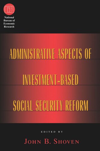 Administrative Aspects Of Investmentbased Social Security Reform John B Shoven Editor