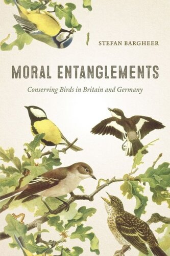 Moral Entanglements Conserving Birds In Britain And Germany Stefan Bargheer