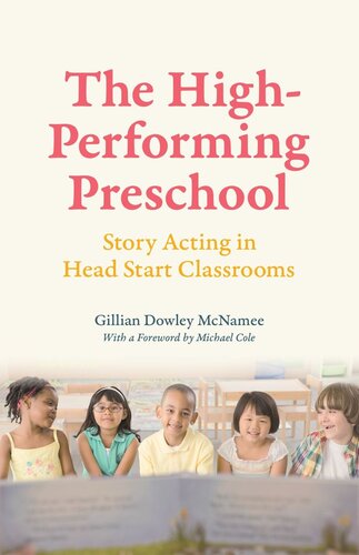 The Highperforming Preschool Story Acting In Head Start Classrooms Gillian Dowley Mcnamee Michael Cole