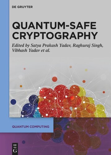 Quantumsafe Cryptography Algorithms And Approaches Impacts Of Quantum Computing On Cybersecurity Satya Prakash Yadav Editor Raghuraj Singh Editor Vibhash Yadav Editor Fadi Alturjman Editor Swarn Avinash Kumar Editor