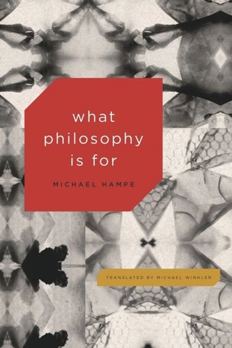 What Philosophy Is For Michael Hampe Trans Michael Winkler