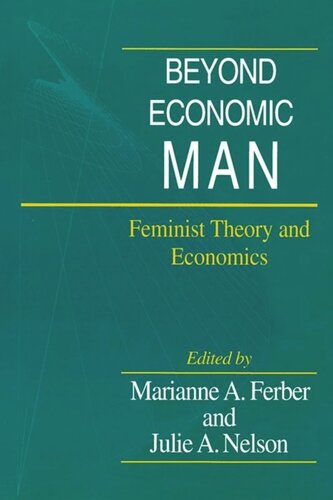 Beyond Economic Man Feminist Theory And Economics Marianne A Ferber Editor Julie A Nelson Editor