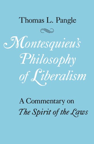 Montesquieus Philosophy Of Liberalism A Commentary On The Spirit Of The Laws Thomas L Pangle