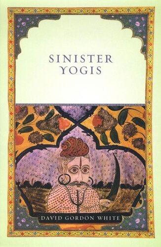 Sinister Yogis David Gordon White