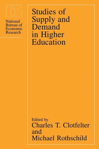 Studies Of Supply And Demand In Higher Education Charles T Clotfelter Editor Michael Rothschild Editor
