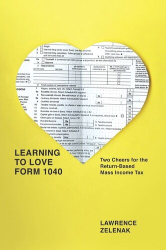 Learning To Love Form 1040 Two Cheers For The Returnbased Mass Income Tax Lawrence Zelenak