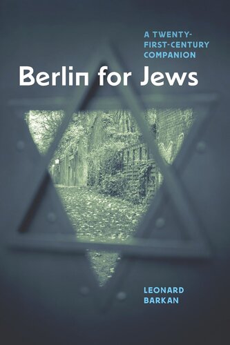 Berlin For Jews A Twentyfirstcentury Companion Leonard Barkan
