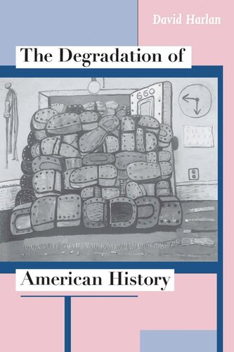 The Degradation Of American History David Harlan
