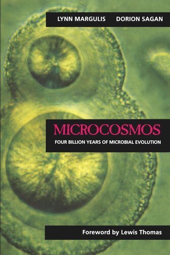 Microcosmos Four Billion Years Of Microbial Evolution Reprint 2019 Lynn Margulis Dorion Sagan