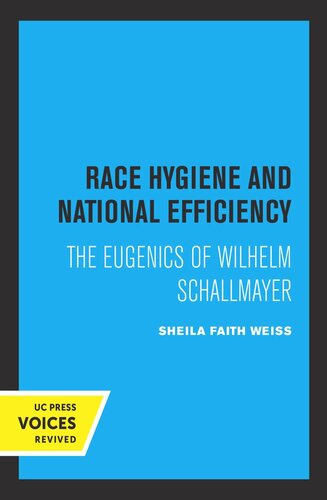 Race Hygiene And National Efficiency The Eugenics Of Wilhelm Schallmayer Reprint 2019 Sheila Faith Weiss