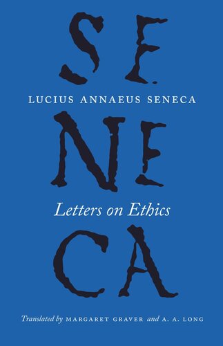 Letters On Ethics To Lucilius The Complete Works Of Lucius Annaeus Seneca 1st Edition Seneca