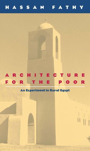 Architecture For The Poor An Experiment In Rural Egypt Hassan Fathy