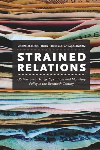 Strained Relations Us Foreignexchange Operations And Monetary Policy In The Twentieth Century Michael D Bordo Owen F Humpage Anna J Schwartz
