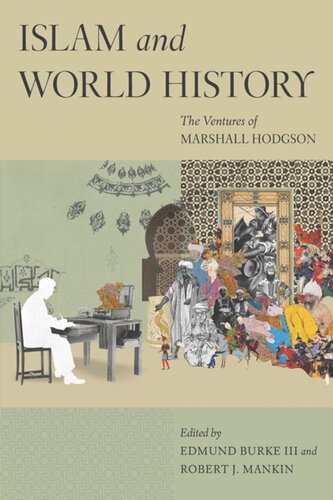 Islam And World History The Ventures Of Marshall Hodgson Edmund Burke Editor Robert J Mankin Editor